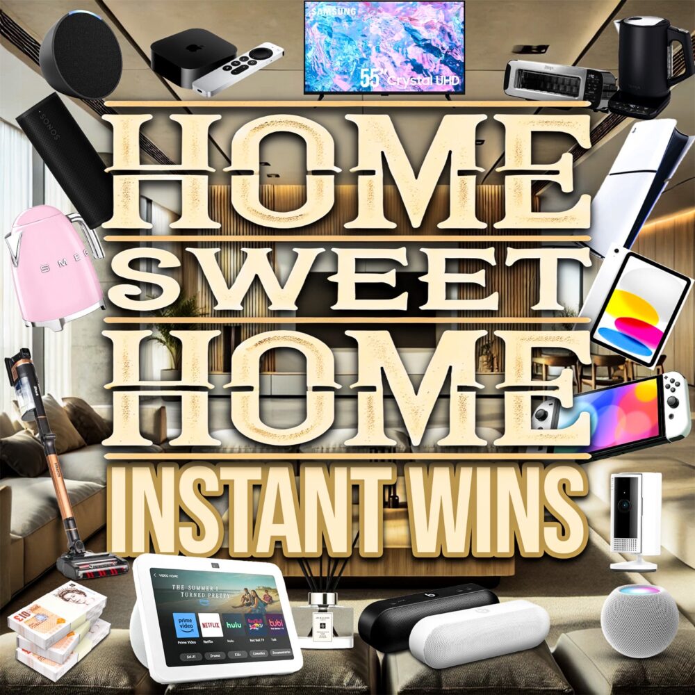 HOME SWEET HOME - INSTANT WINS + £500 END PRIZE!#2