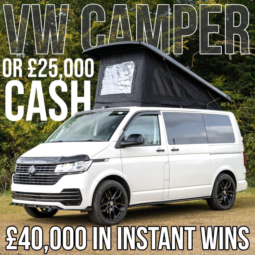 VW CAMPER OR £25,000 CASH + £40,000 IN INSTANT WINS!