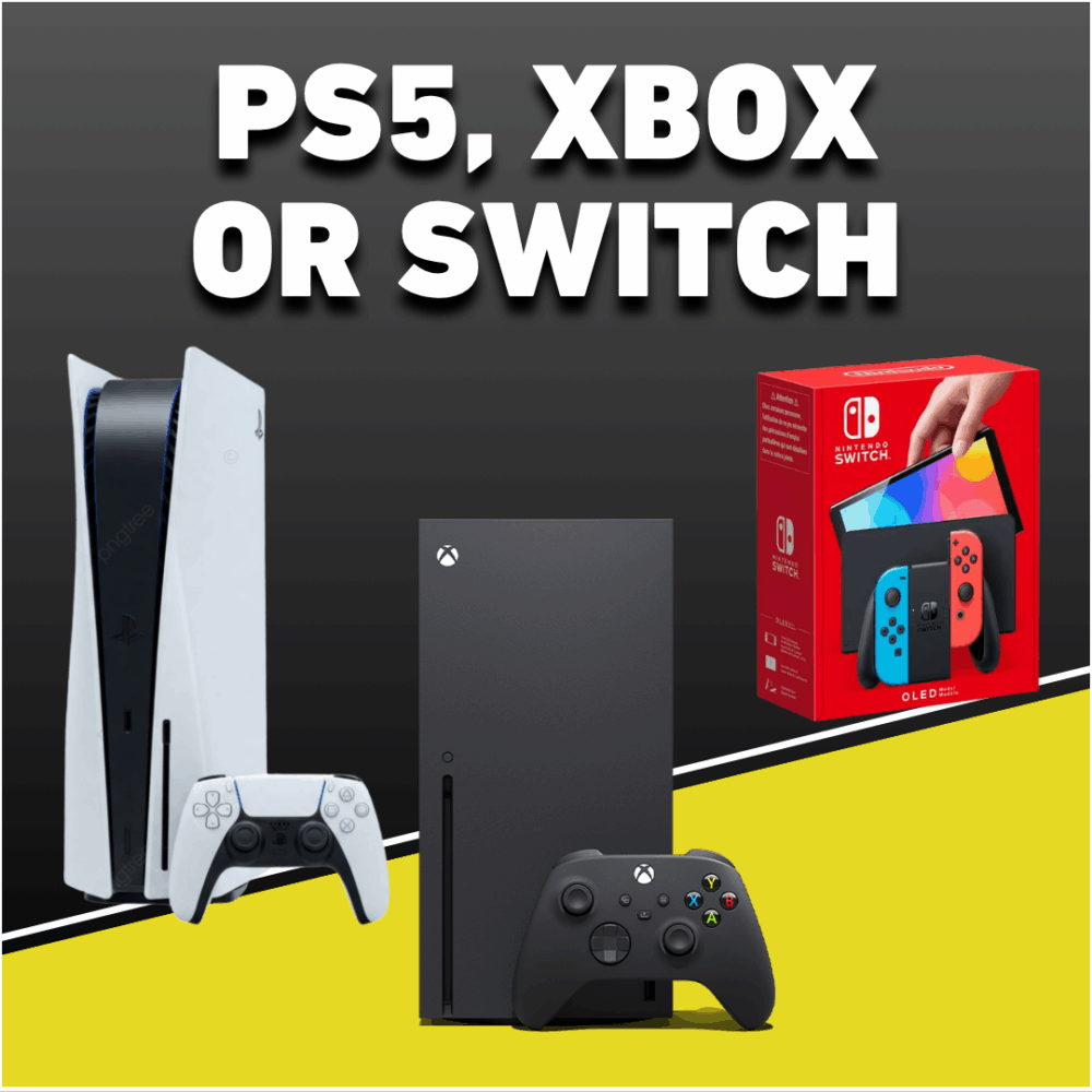 PS5, XBOX OR SWITCH OLED!