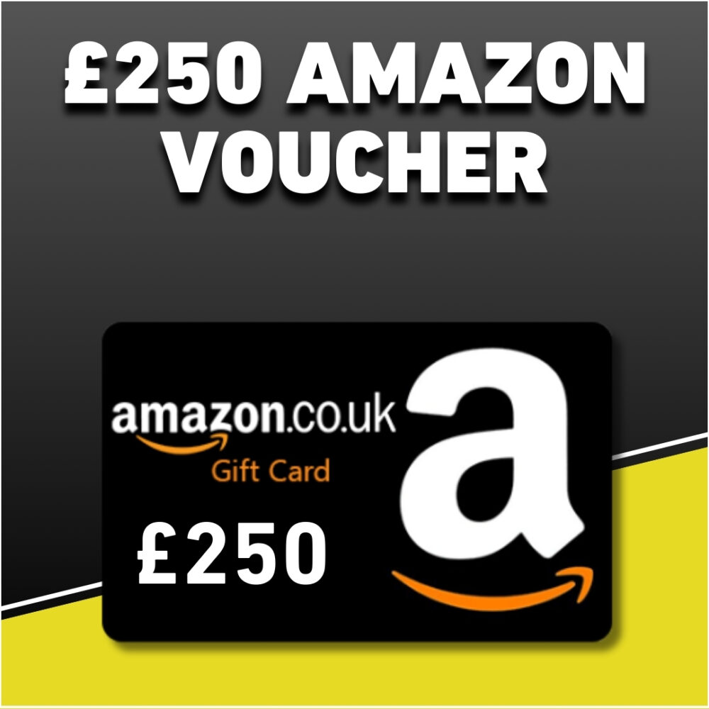 £250 AMAZON VOUCHER!